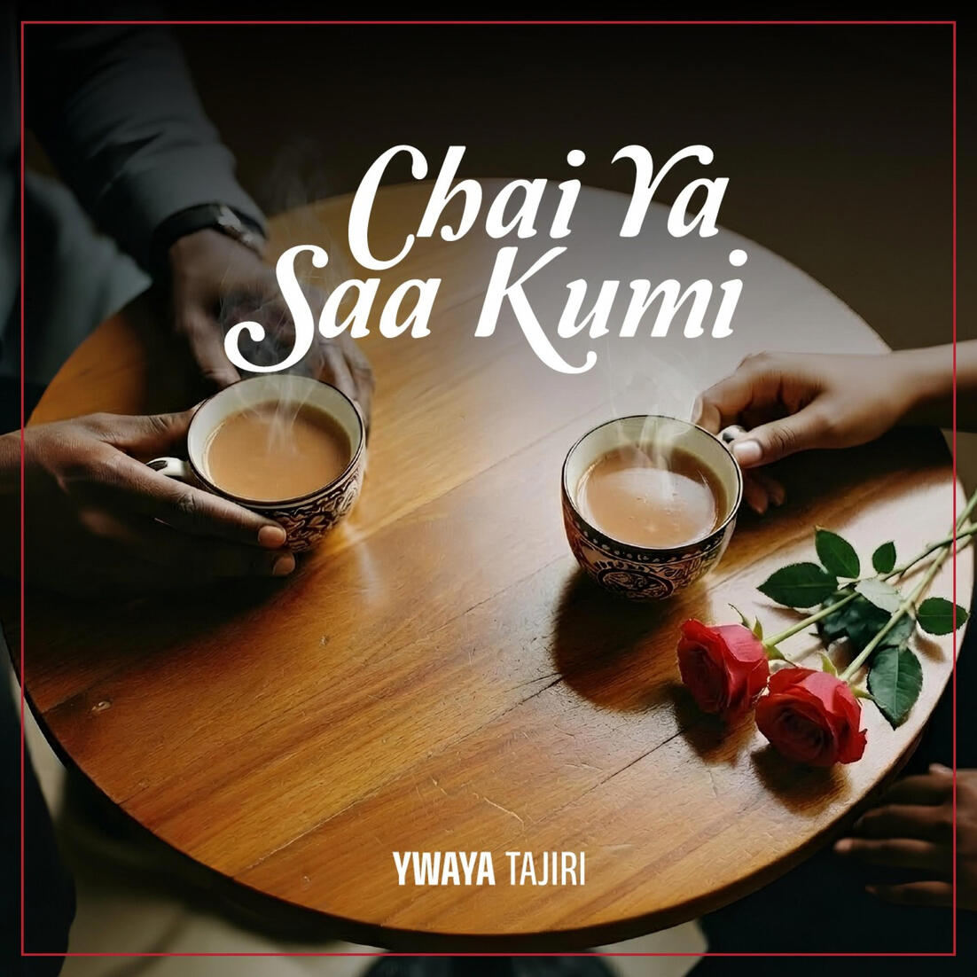 Ywaya Tajiri - Chai Ya Saa Kumi